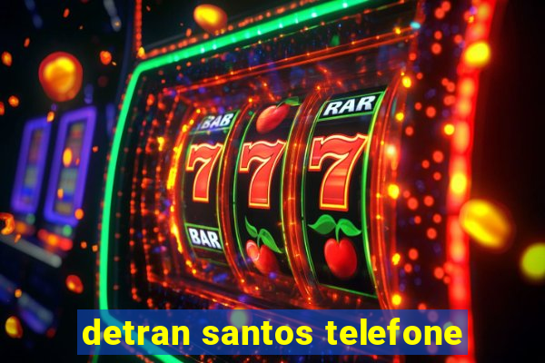 detran santos telefone